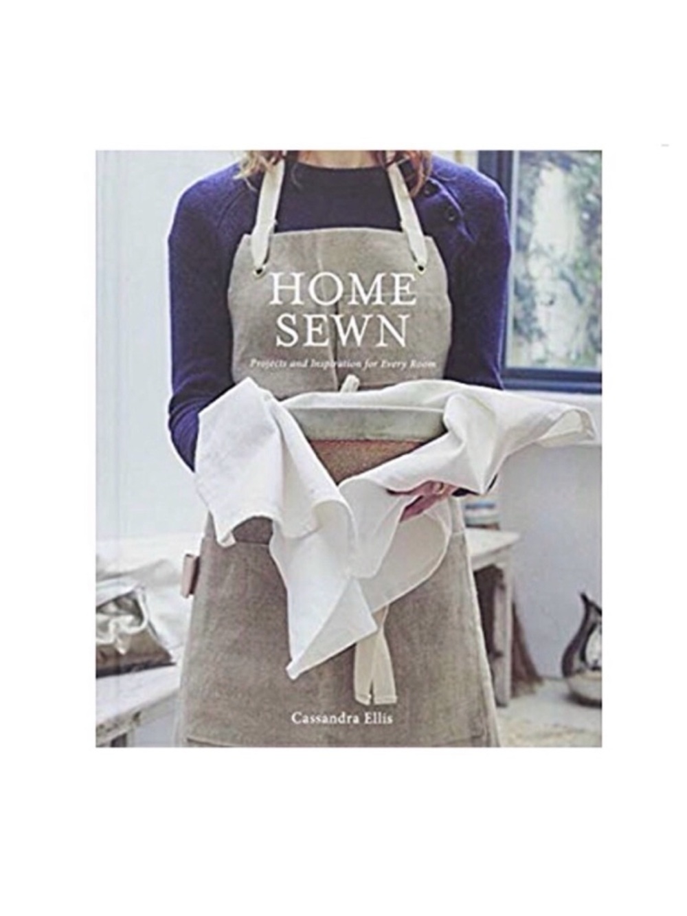 🆕 Home Sewn Hardcover Book by Cassandra Ellis